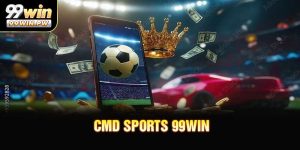 CMD Sports - Sảnh Cá Cược Thể Thao Hấp Dẫn Tại 99WIN