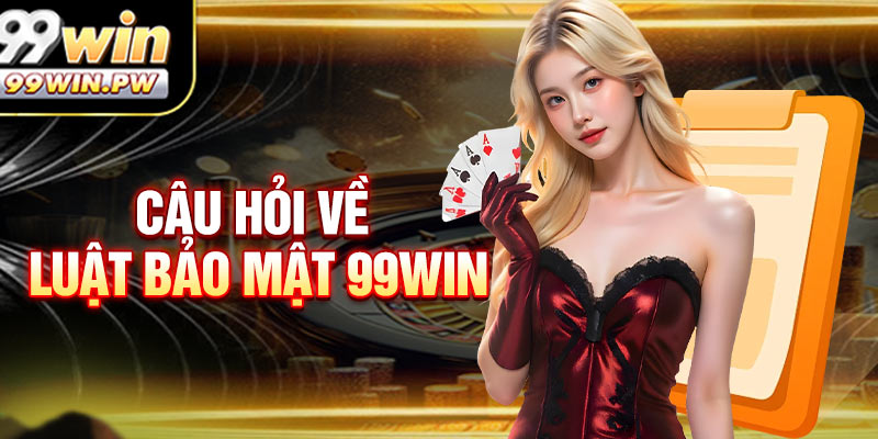 Những câu hỏi thường gặp (FAQ) tại 99WIN