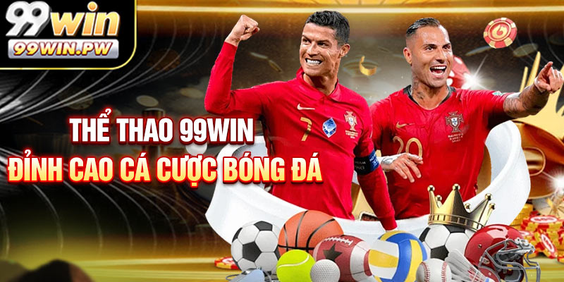 Thể thao 99WIN đỉnh cao cá cược bóng đá