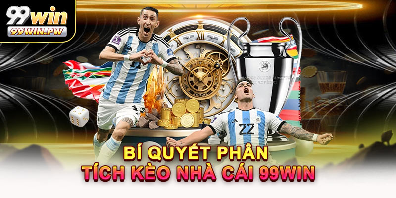 Bí Quyết Phân Tích & Khám Phá 99WIN Để Luôn Có Lợi Thế